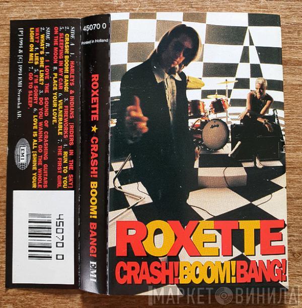  Roxette  - Crash! Boom! Bang!