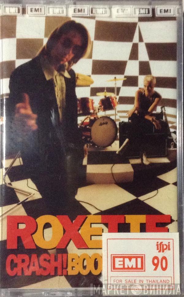 Roxette  - Crash! Boom! Bang!