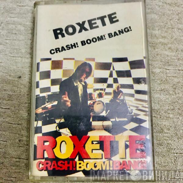  Roxette  - Crash! Boom! Bang!