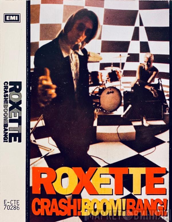  Roxette  - Crash! Boom! Bang!