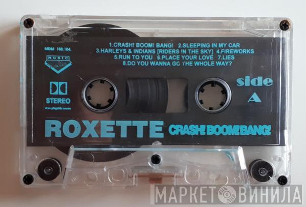  Roxette  - Crash! Boom! Bang!