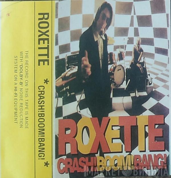  Roxette  - Crash! Boom! Bang!