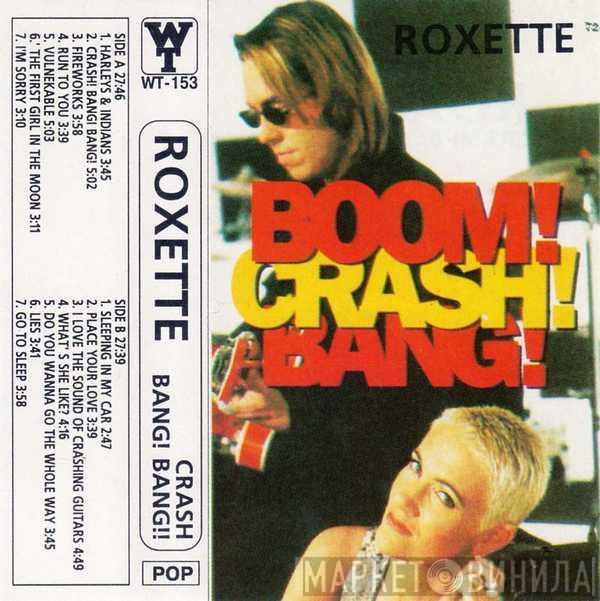  Roxette  - Crash! Boom! Bang!