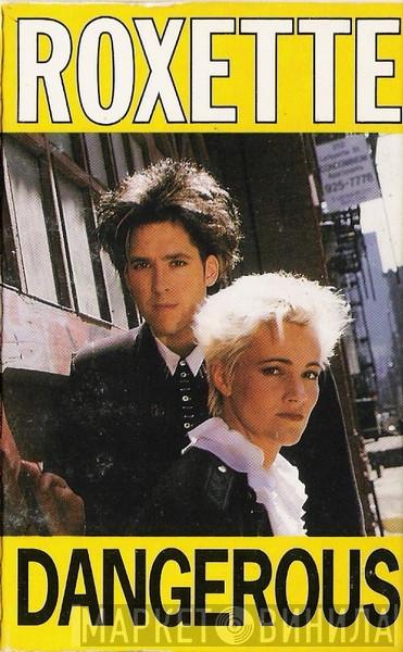 Roxette - Dangerous
