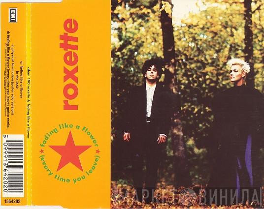  Roxette  - Fading Like A Flower (Every Time You Leave)