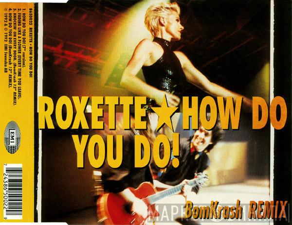  Roxette  - How Do You Do! (BomKrash Remix)