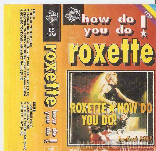  Roxette  - How Do You Do !