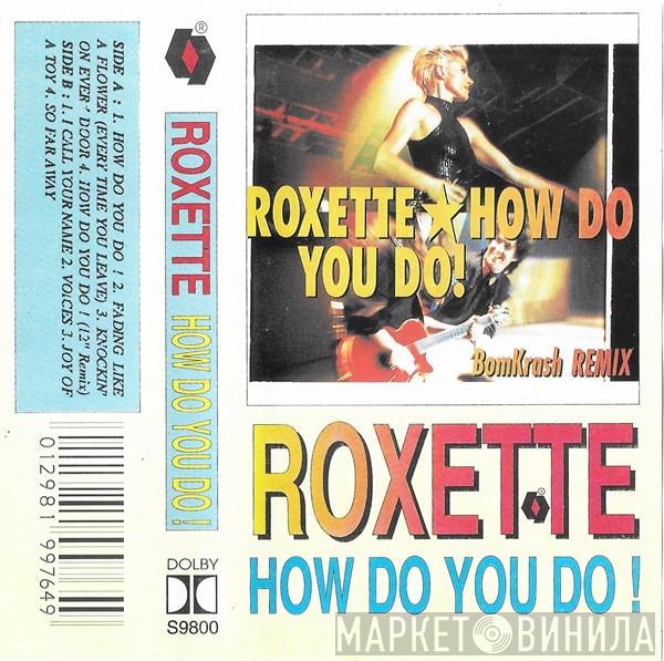  Roxette  - How Do You Do!