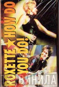  Roxette  - How Do You Do!