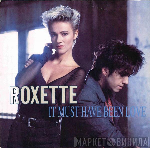  Roxette  - It Must Have Been Love