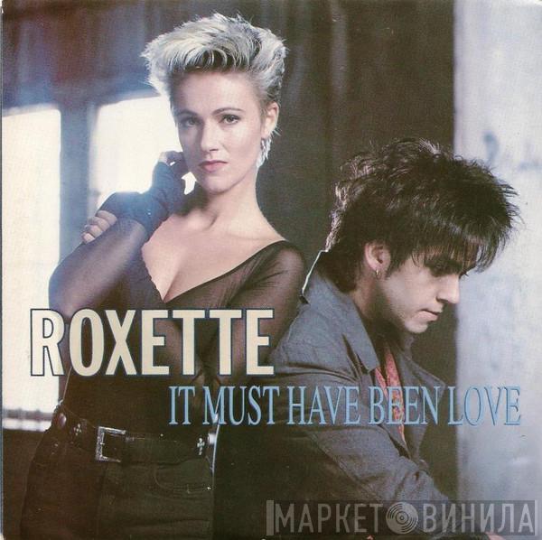  Roxette  - It Must Have Been Love