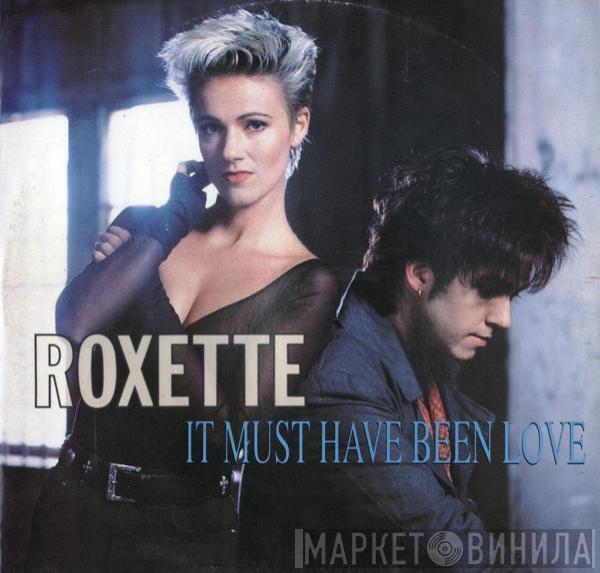  Roxette  - It Must Have Been Love