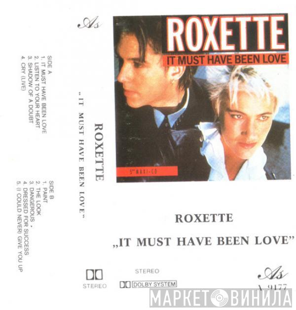  Roxette  - It Must Have Been Love