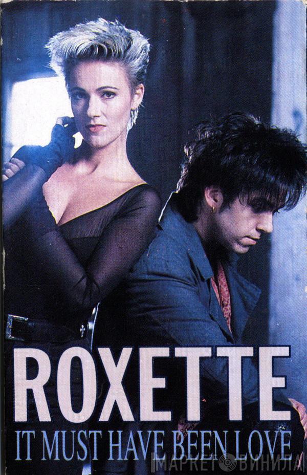 Roxette  - It Must Have Been Love