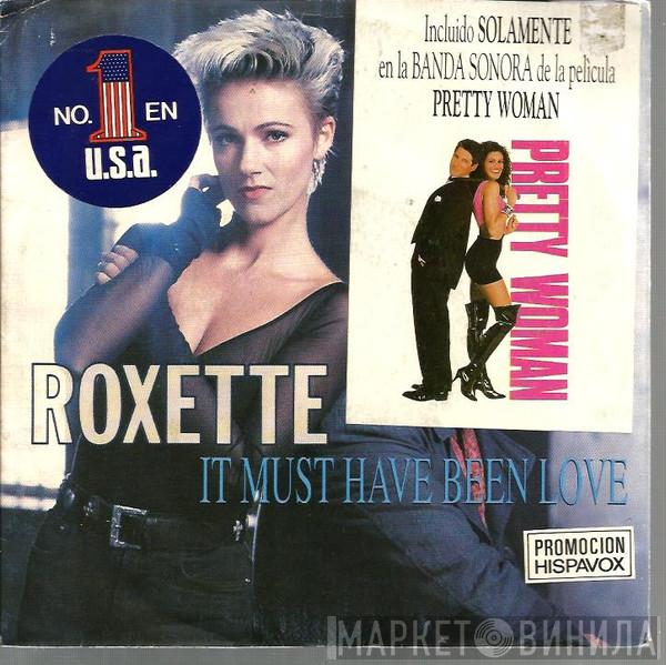  Roxette  - It Must Have Been Love