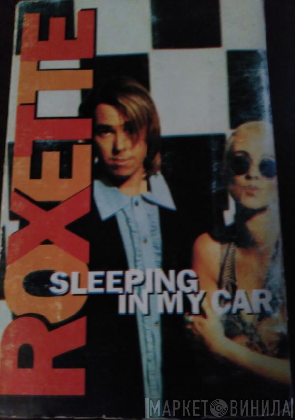  Roxette  - Sleeping In My Car