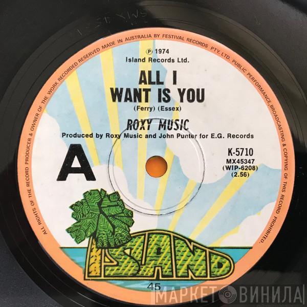  Roxy Music  - All I Want Is You