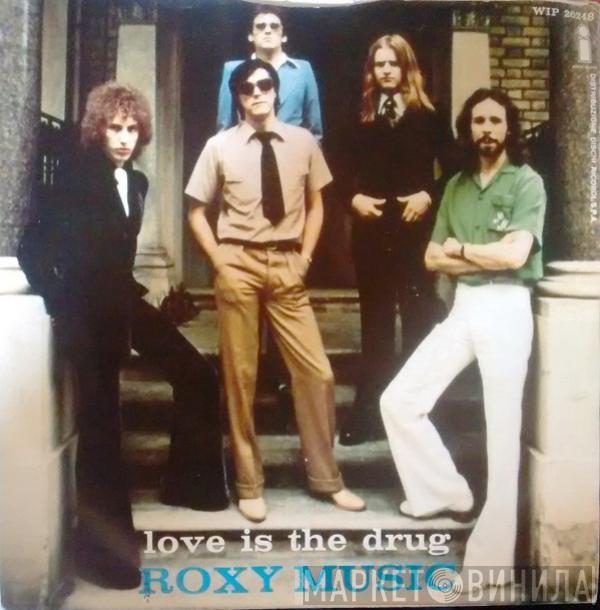  Roxy Music  - Love Is The Drug
