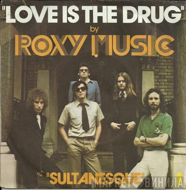  Roxy Music  - Love Is The Drug