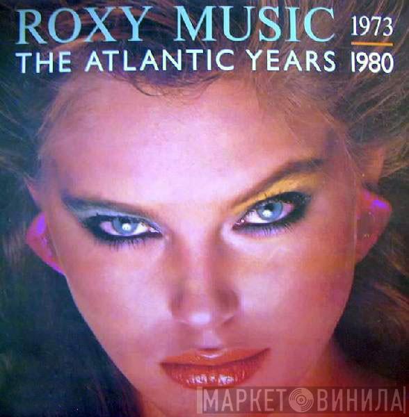  Roxy Music  - The Atlantic Years 1973 - 1980