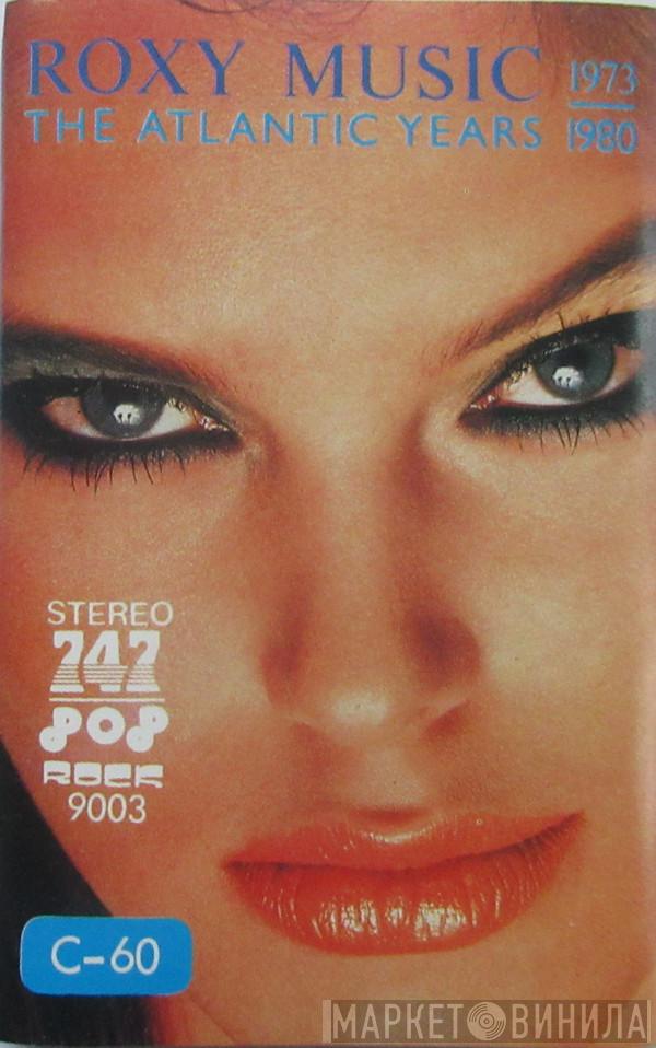  Roxy Music  - The Atlantic Years 1973 - 1980