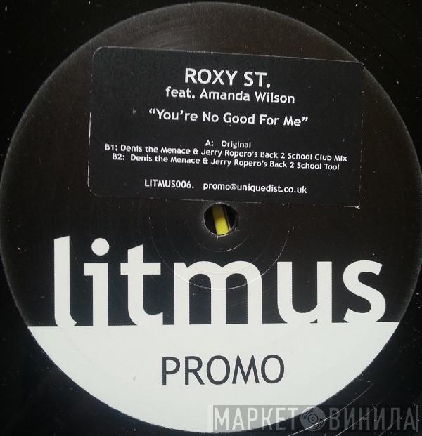 Roxy St, Amanda Wilson - You're No Good For Me