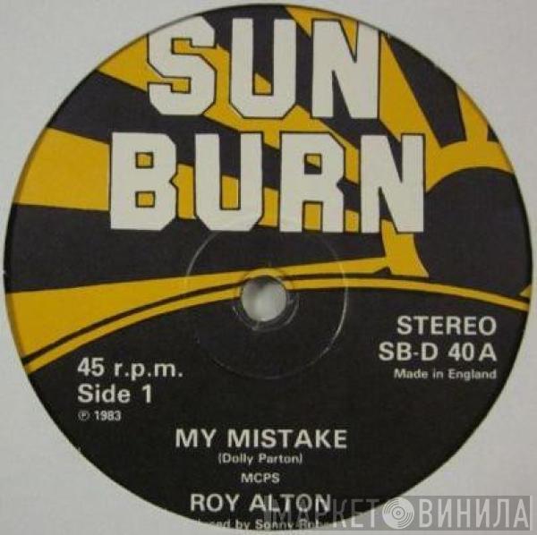 Roy Alton - My Mistake / Please Don't Make Me Cry