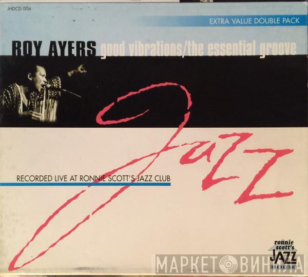 Roy Ayers - Good Vibrations/The Essential Groove - Live