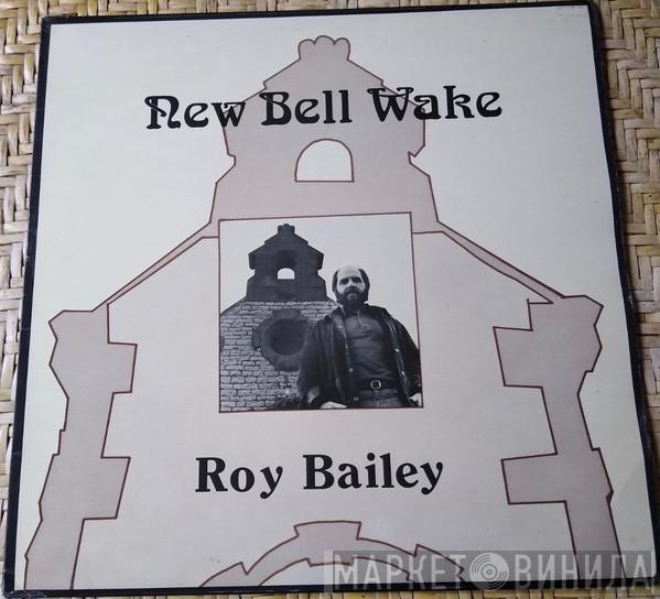 Roy Bailey - New Bell Wake
