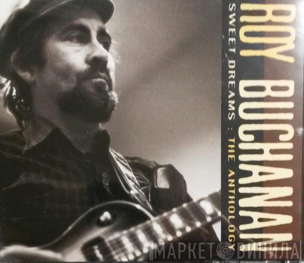 Roy Buchanan - Sweet Dreams : The Anthology