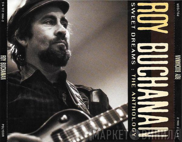  Roy Buchanan  - Sweet Dreams: The Anthology
