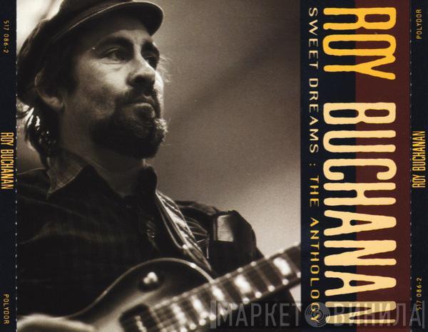  Roy Buchanan  - Sweet Dreams: The Anthology