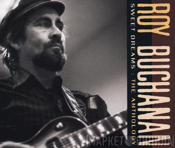  Roy Buchanan  - Sweet Dreams: The Anthology