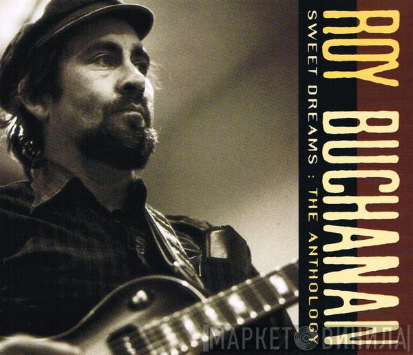  Roy Buchanan  - Sweet Dreams: The Anthology
