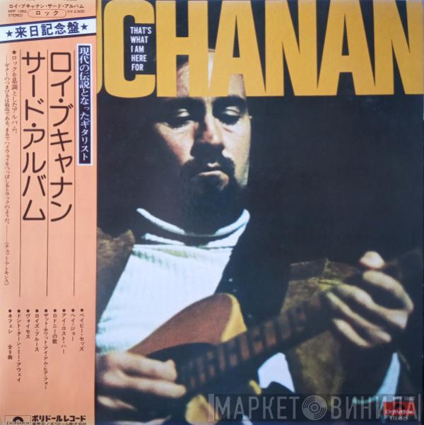  Roy Buchanan  - That's What I Am Here For