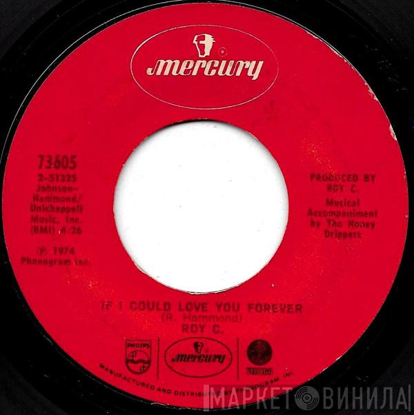 Roy C. Hammond - If I Could Love You Forever