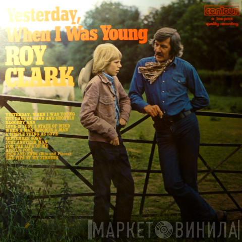 Roy Clark - Yesterday, When I Was Young