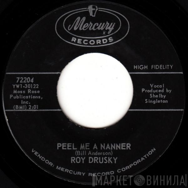 Roy Drusky - Peel Me A Nanner