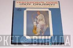 Roy Drusky - Yesterday's Gone