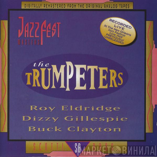 , Roy Eldridge , Dizzy Gillespie  Buck Clayton Quintet  - The Trumpeters