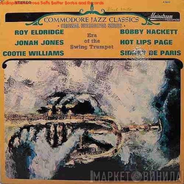 , Roy Eldridge , Jonah Jones , Cootie Williams , Bobby Hackett , Hot Lips Page  Sidney De Paris  - Era Of The Swing Trumpet