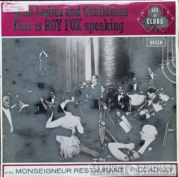 Roy Fox & His Band - At The Monseigneur Restaurant, Piccadilly