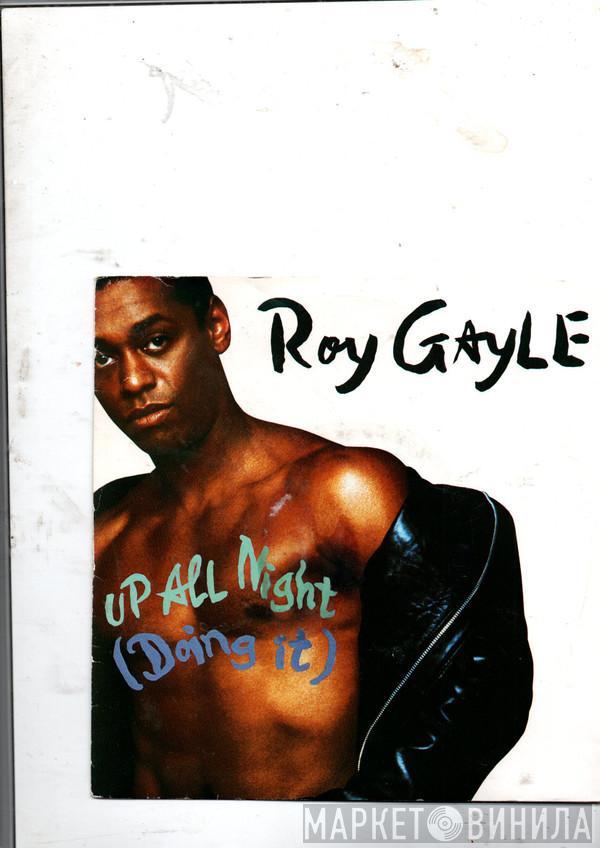 Roy Gayle - Up All Night (Doing It)