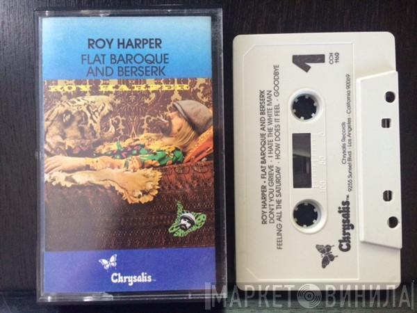  Roy Harper  - Flat Baroque And Berserk
