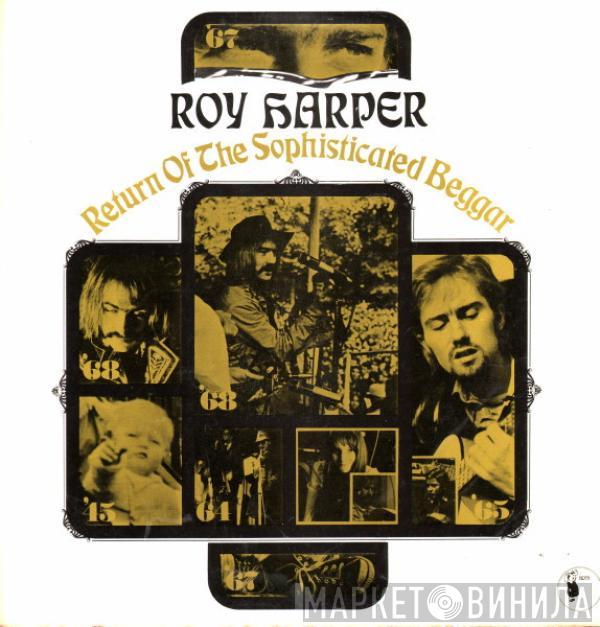 Roy Harper - Return Of The Sophisticated Beggar