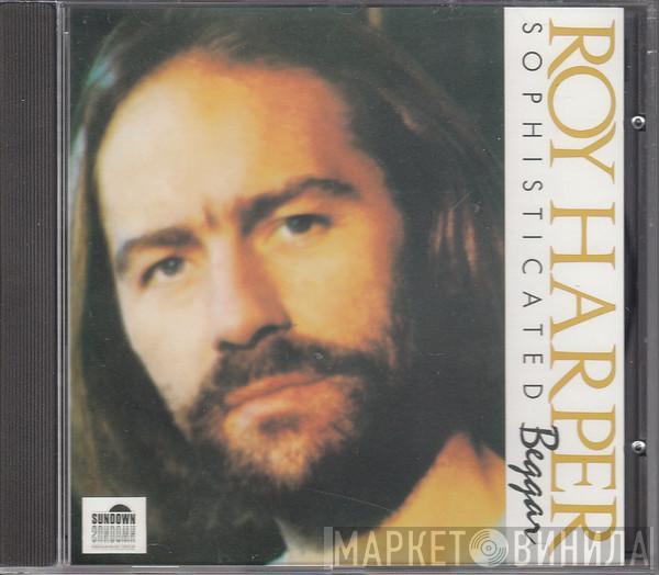 Roy Harper  - Sophisticated Beggar