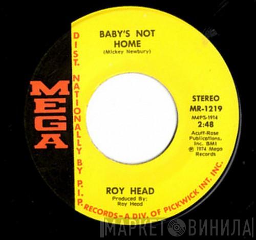  Roy Head  - Baby's Not Home