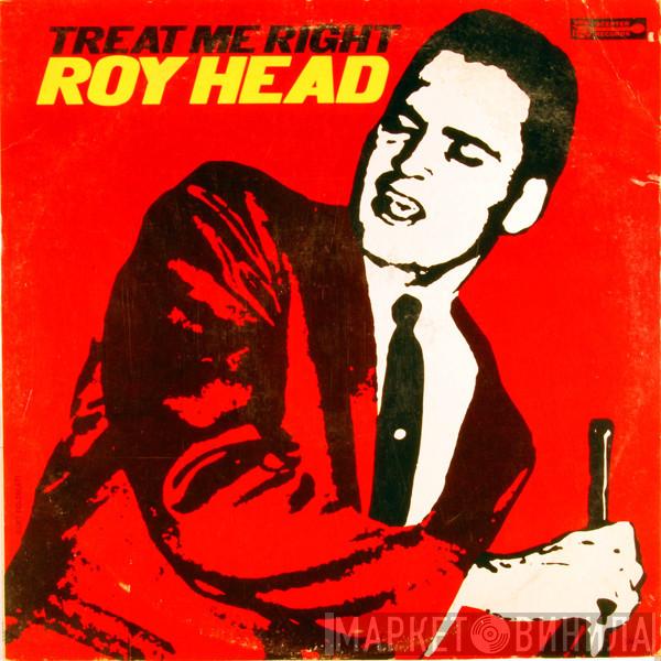  Roy Head  - Treat Me Right