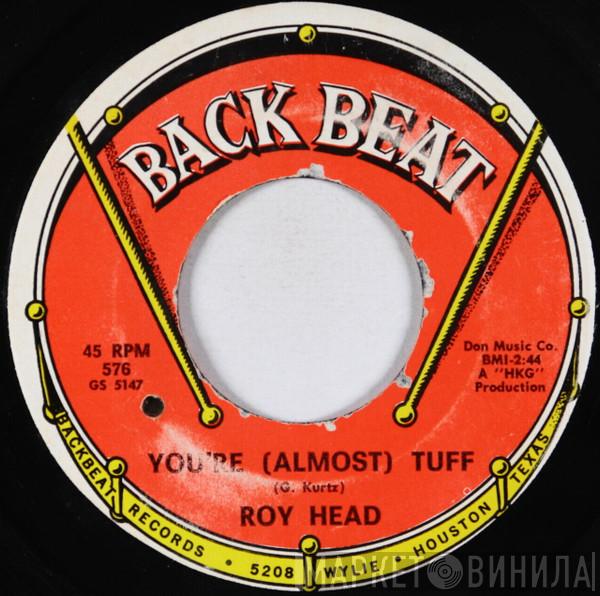  Roy Head  - You're (Almost) Tuff