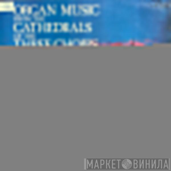 Roy Massey, Donald Hunt, John Sanders  - Organ Music From The Cathedrals Of The Three Choirs Festival